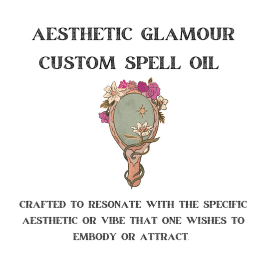 Aesthetic Glamour Custom Spell Oil